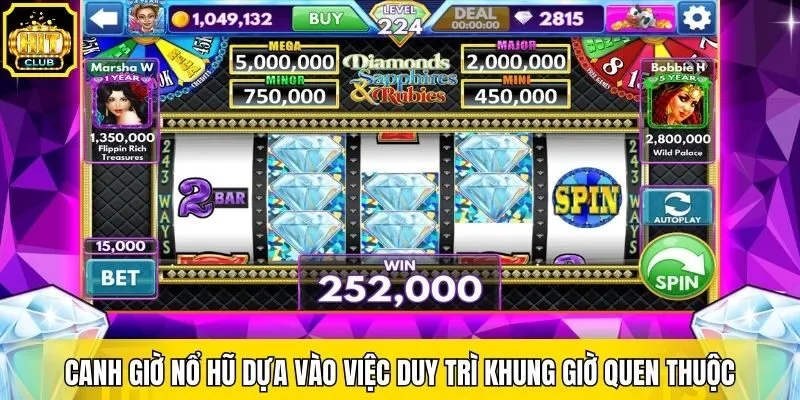 Canh giờ nổ hũ dựa vào việc duy trì khung giờ quen thuộc