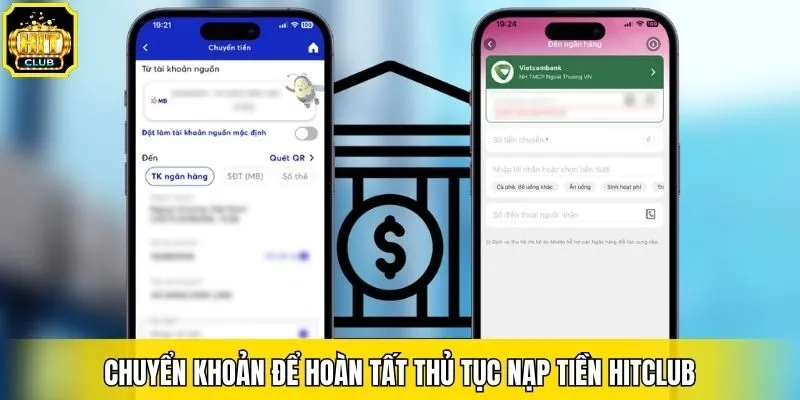 Chuyển khoản để hoàn tất thủ tục nạp tiền Hitclub