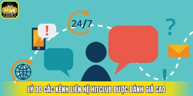 Lý do các kênh liên hệ Hitclub được đánh giá cao