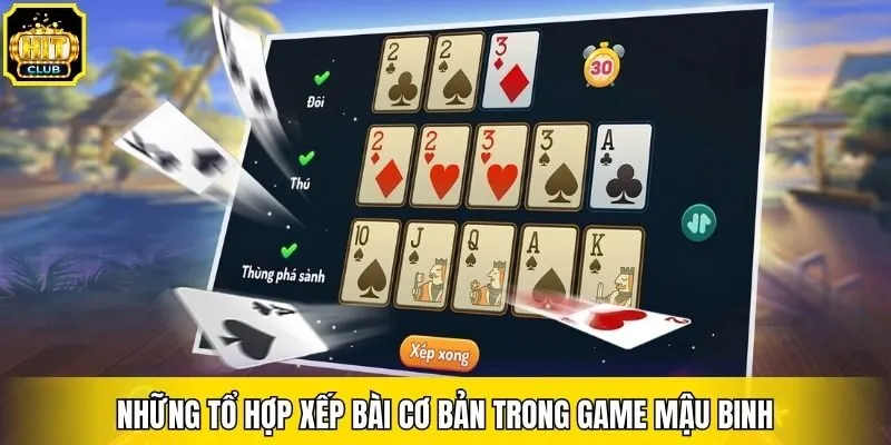 Những tổ hợp xếp bài cơ bản trong game Mậu Binh