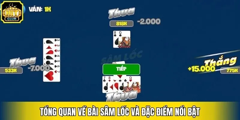 Tổng quan về bài Sâm Lốc và đặc điểm nổi bật